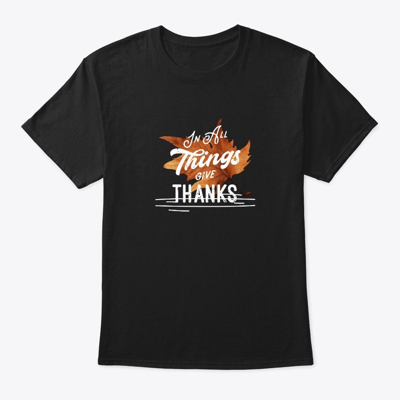 In All Things Give Thanks