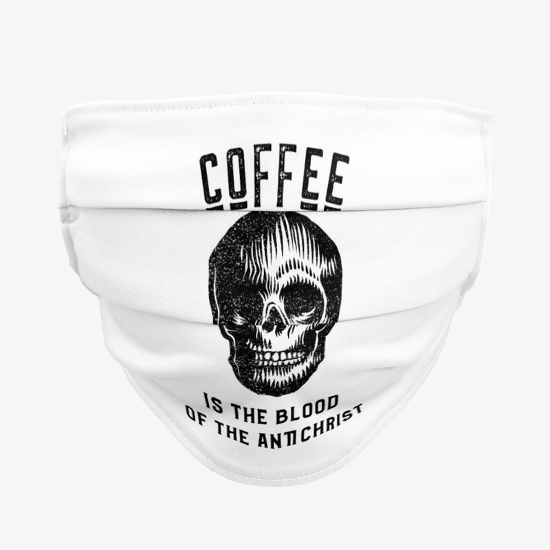 Coffee is the Blood of the Antichrist