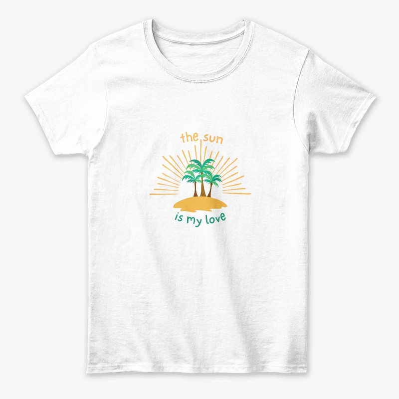 best Desgin Tee (The Sun Is My Love)