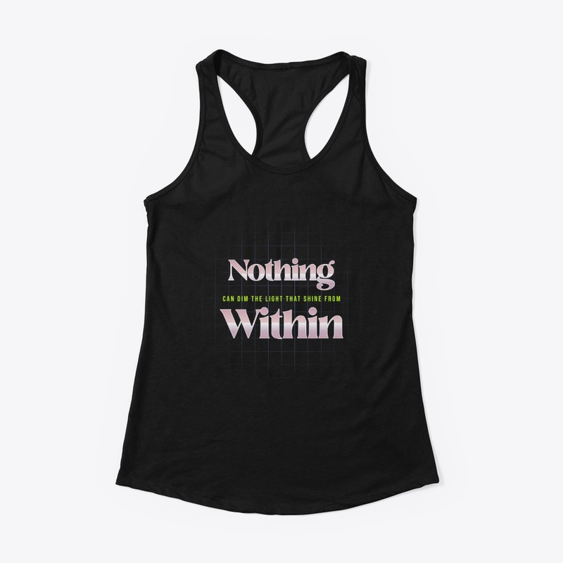 Nothing can dim the light that shines 