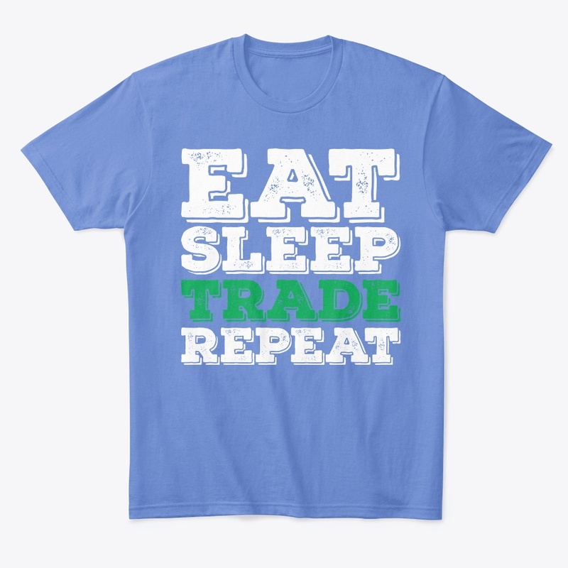 EAT SLEEP TRADE REPEAT