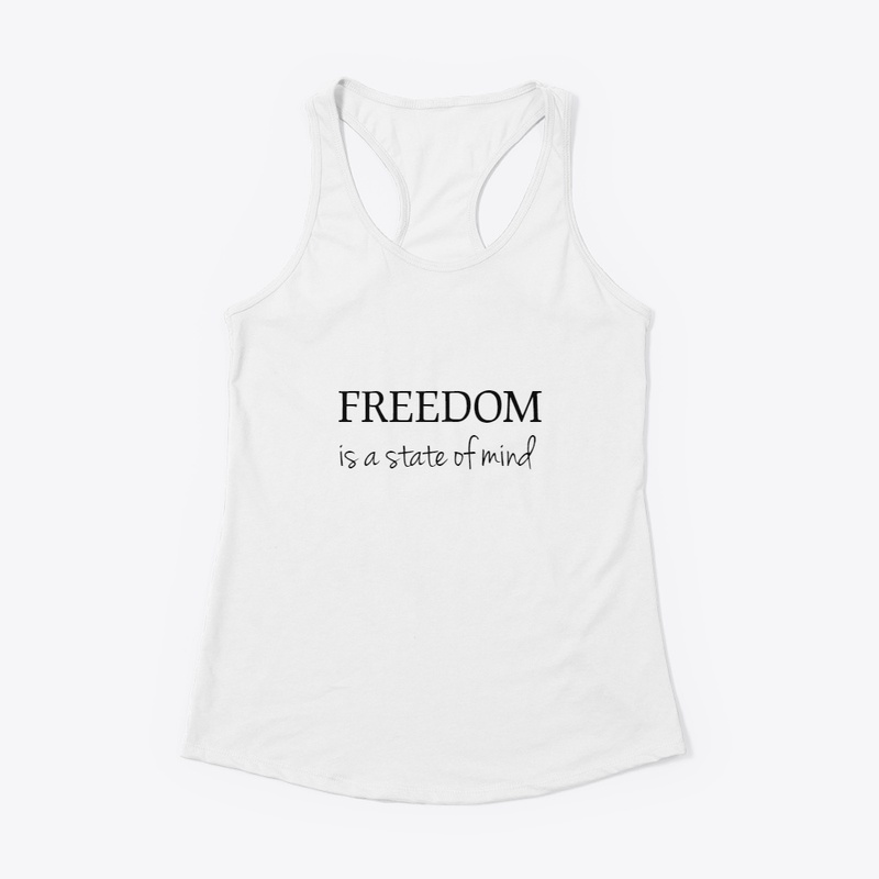 "FREEDOM is a state of mind", T-shirt