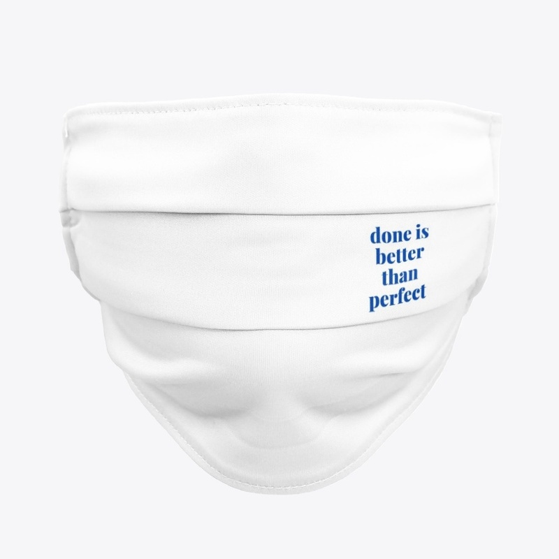done is better than perfect