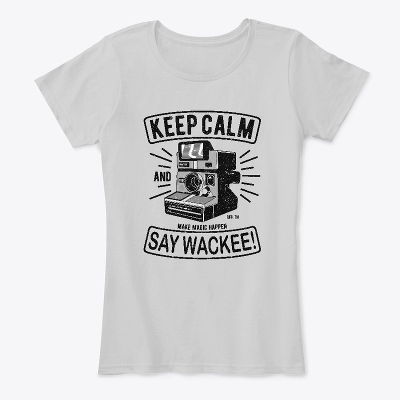 Keep Calm and Say Wackee! Tee