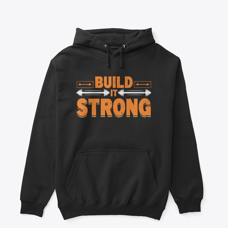 Build it strong