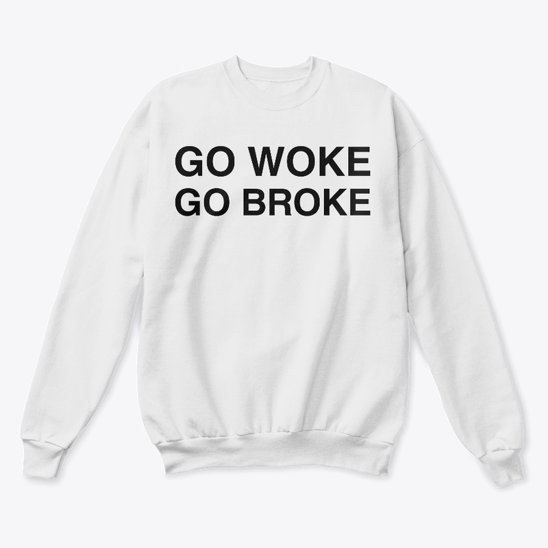 GO WOKE, GO BROKE