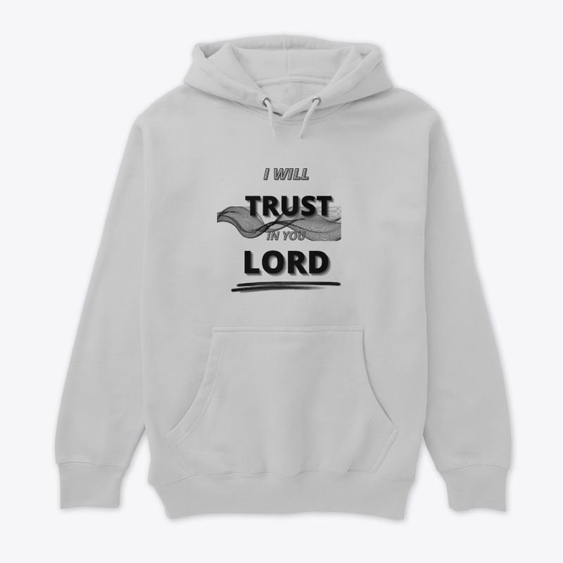 I Will Trust In You Lord