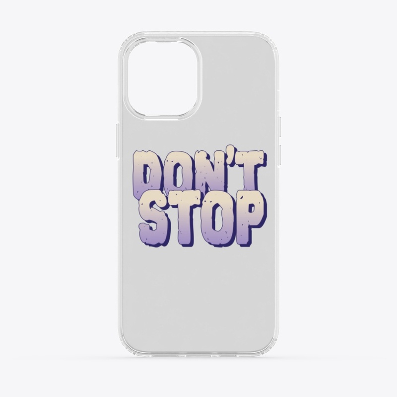 DON'T STOP