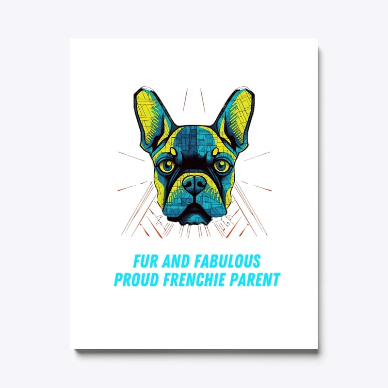 Fur and Fabulous: Proud Frenchie Parent