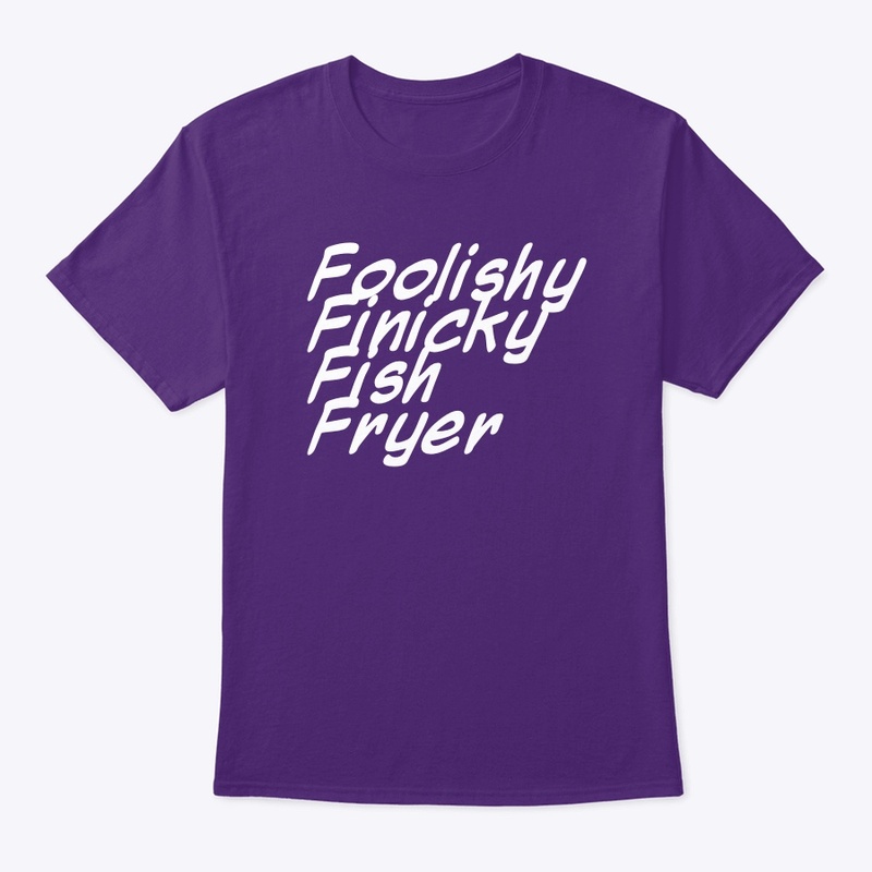 Foolishly finicky fish fryer-2