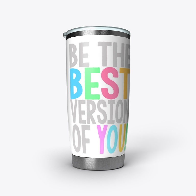 Be the best version of you