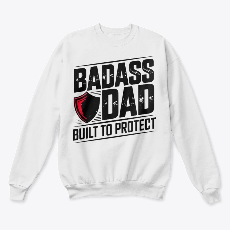 Bad Ass Dad Built to Protect 