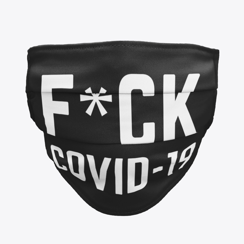 F*CK COVID-19 FACE MASK (CLEAN)