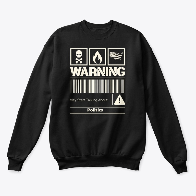 Warning: May Start Talking Politics 