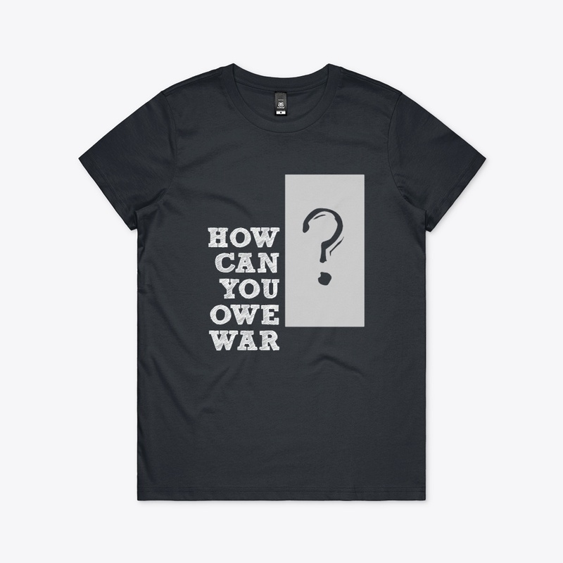How Can You Owe War?