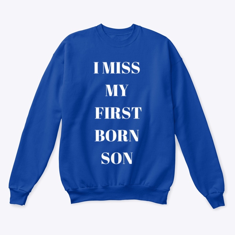 I Miss My First Born Son 