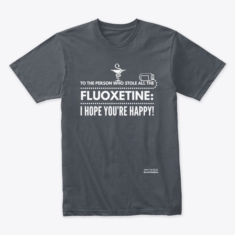 Stole  The Fluoxetine Hope You're Happy!