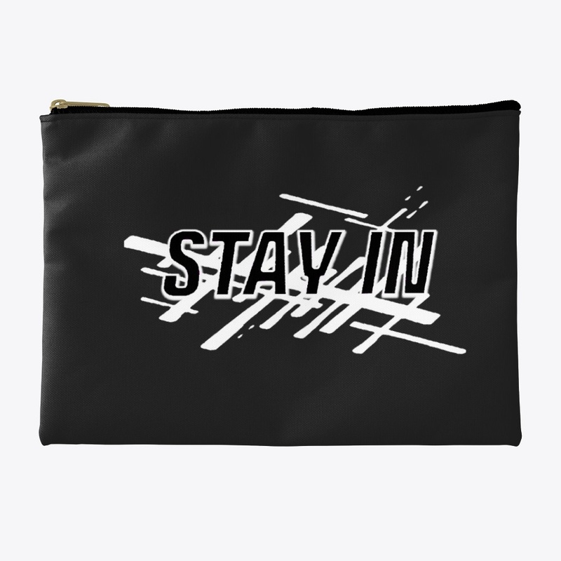 STAY IN!
