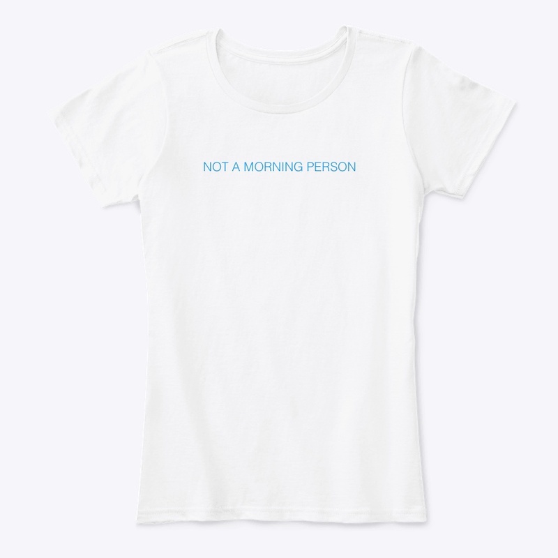 Not a morning person T-shirt 