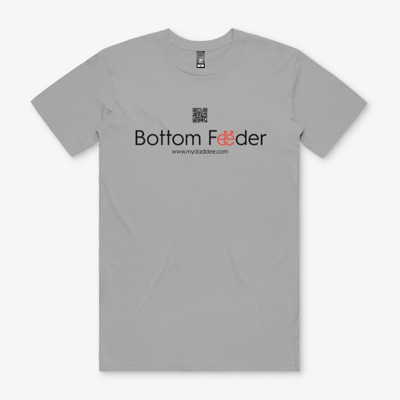 'Bottom Feeder' Line From MyDaddee