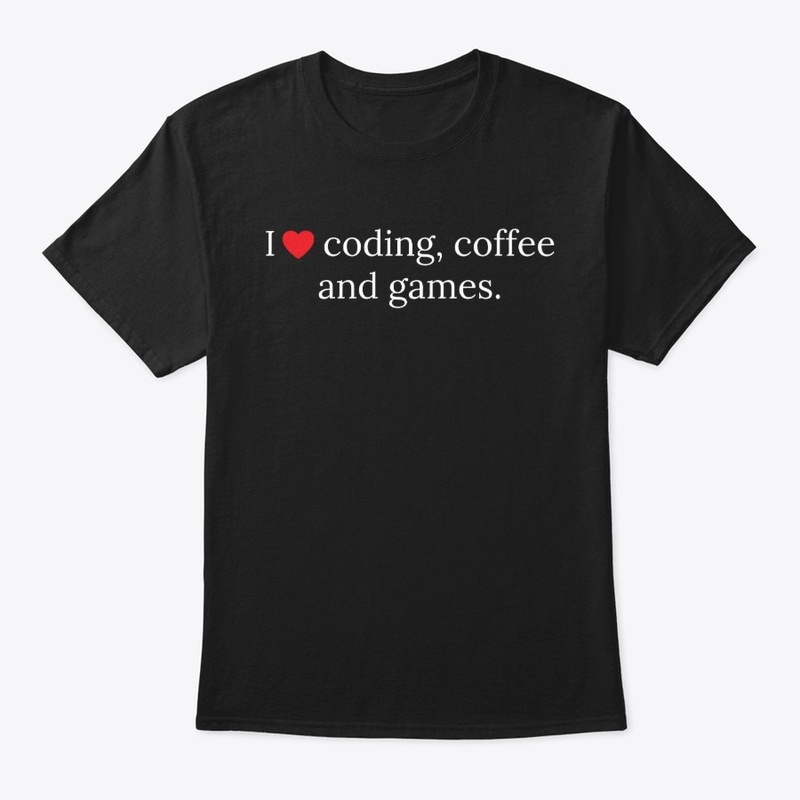 I love Coding, Coffee And Games