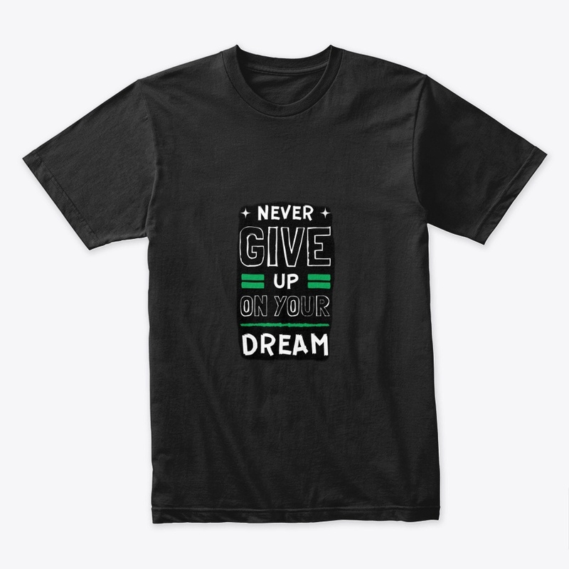 never give up on your dream
