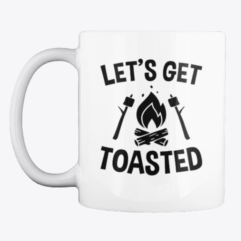 Camping Campfire Let's Get Toasted-