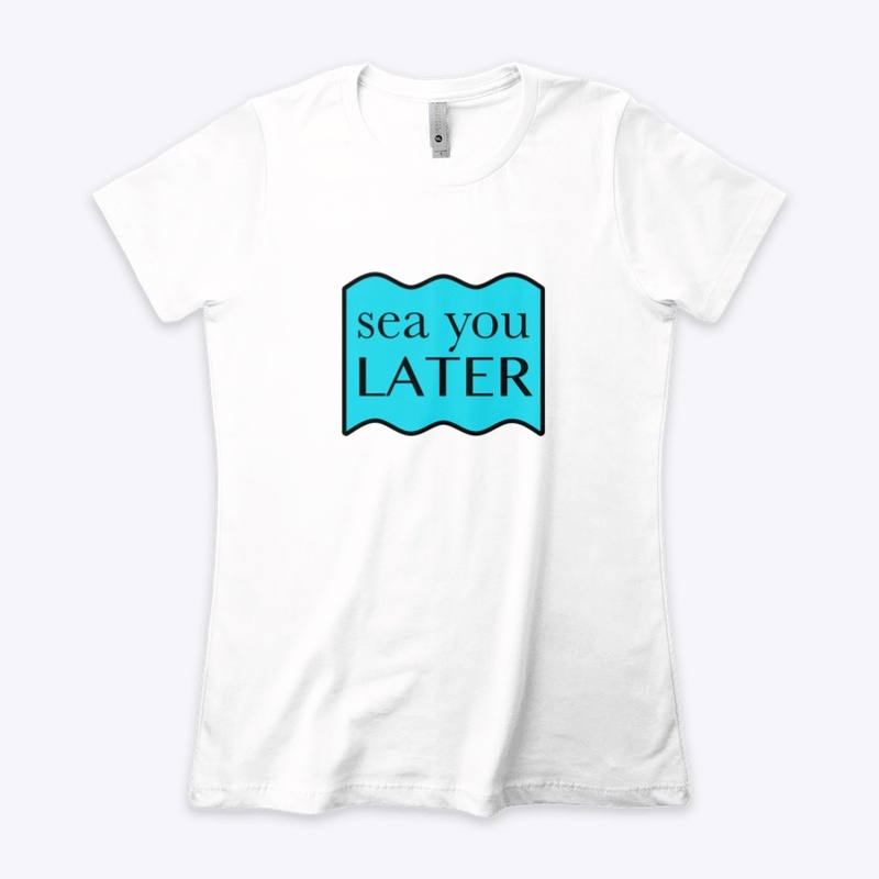 Sea you later