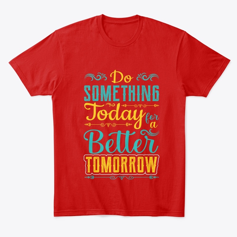 Typography  Do Something Today T-Shirt
