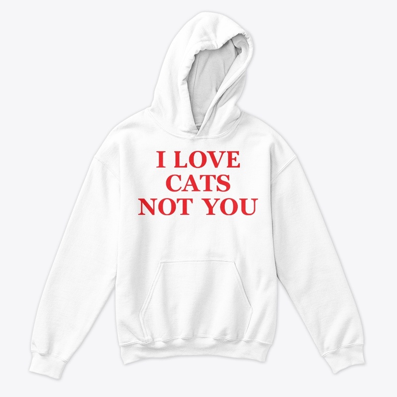 I Love Cats Not You T Shirt