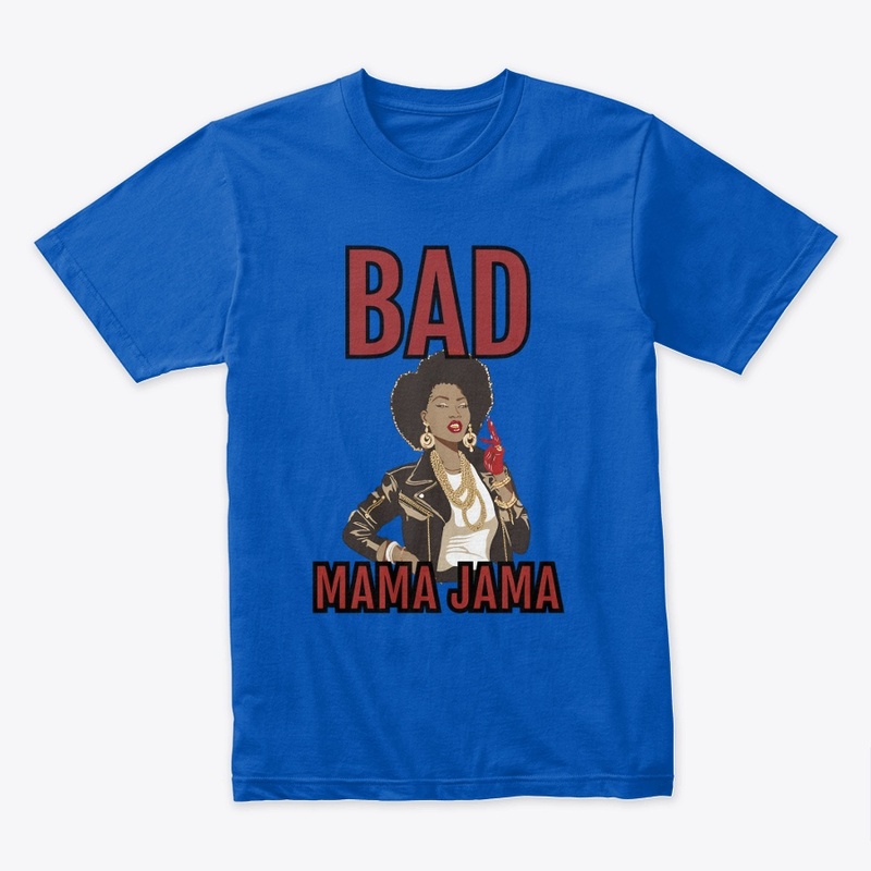 Bad Mama Jama Collection