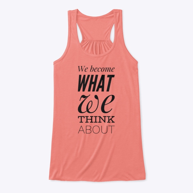 We Become What We Think About Collection
