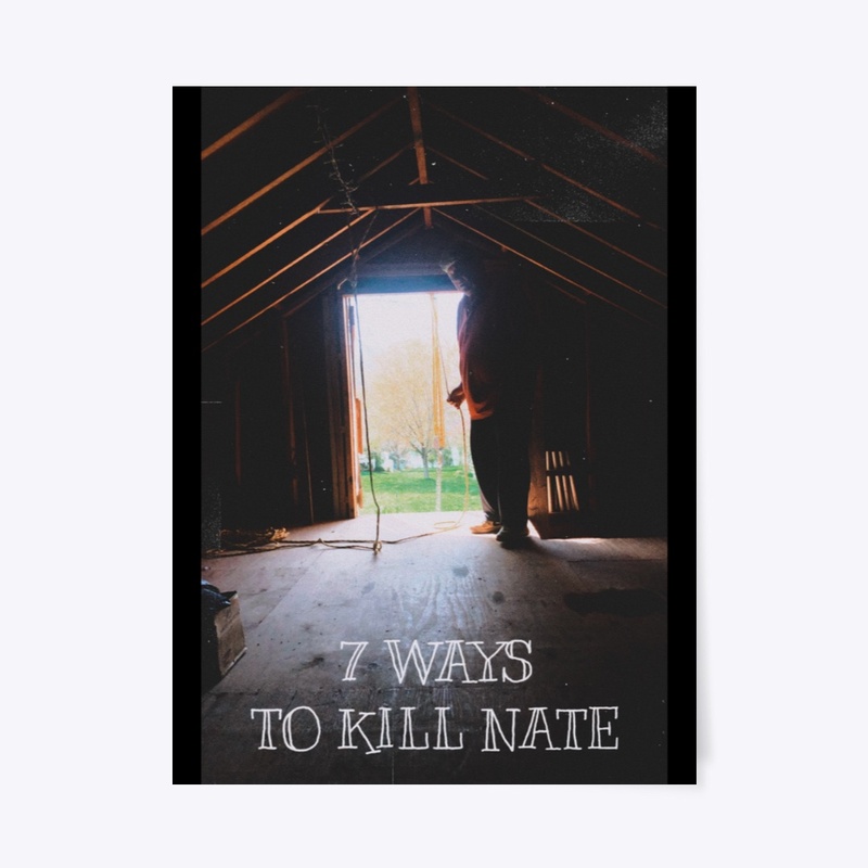 7 Ways to kill Nate poster