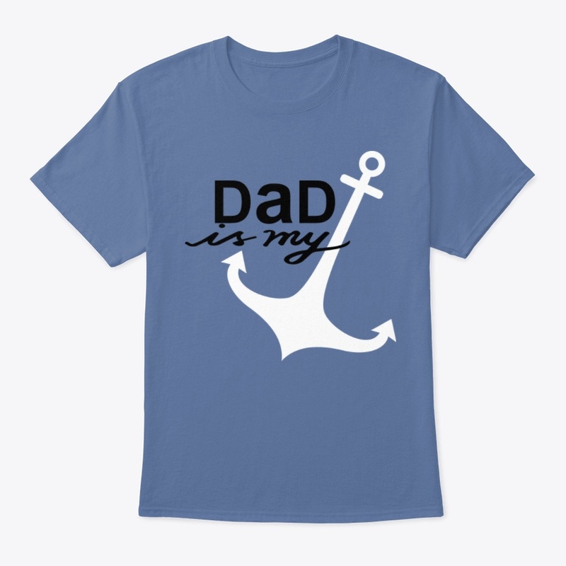 Dad Is My Anchor