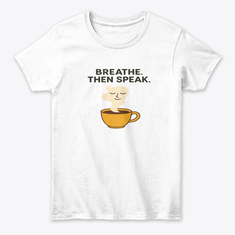 Breathe Then Speak Quote