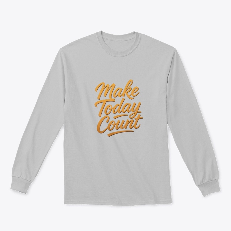 Make Today Count Motivational Tee