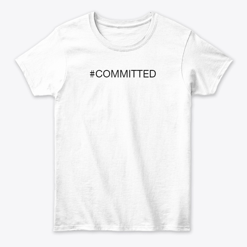 Committed T-Shirt