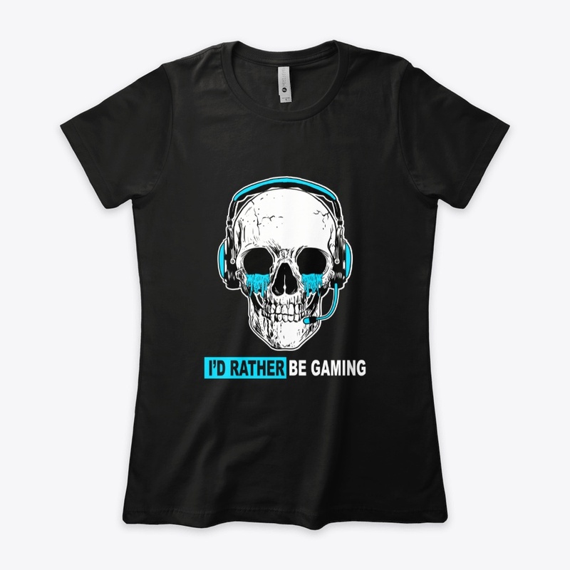 I'd rather be gaming 