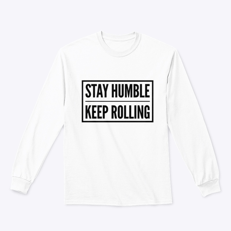 Stay Humble Keep Rolling BJJ