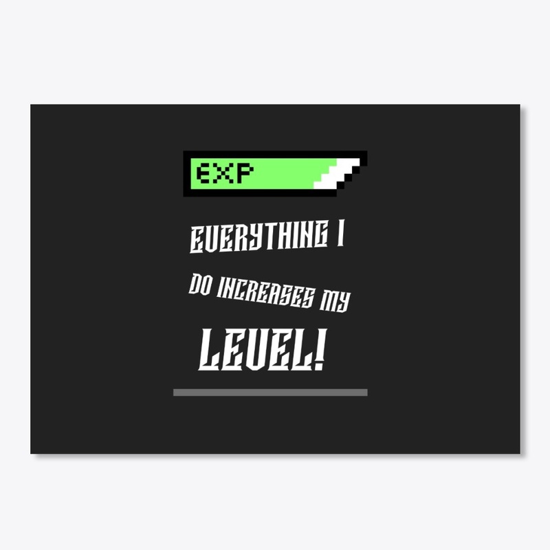 Everything I do increases my level! 