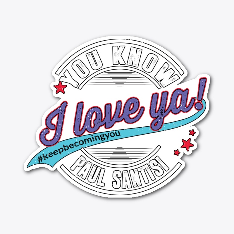 You Know I love ya!