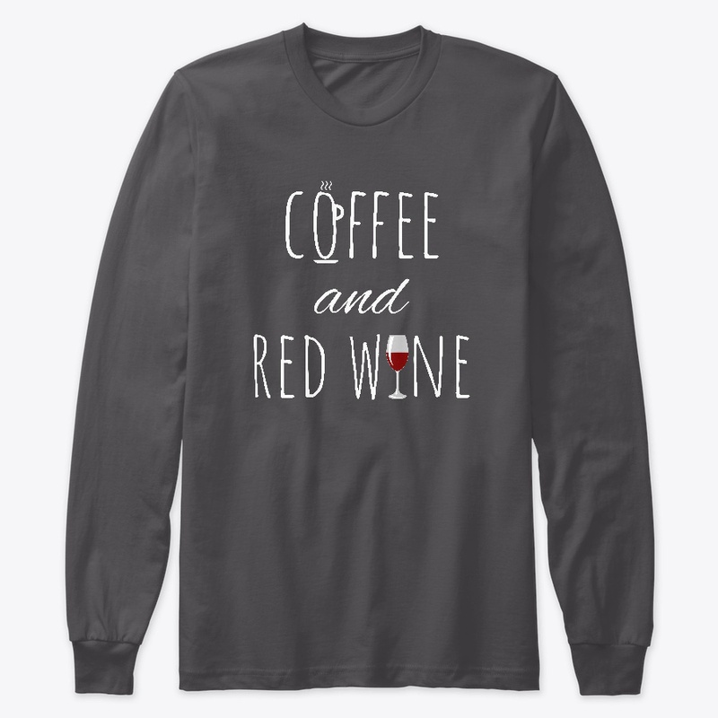 Coffee And Red Wine Funny Wine Lover