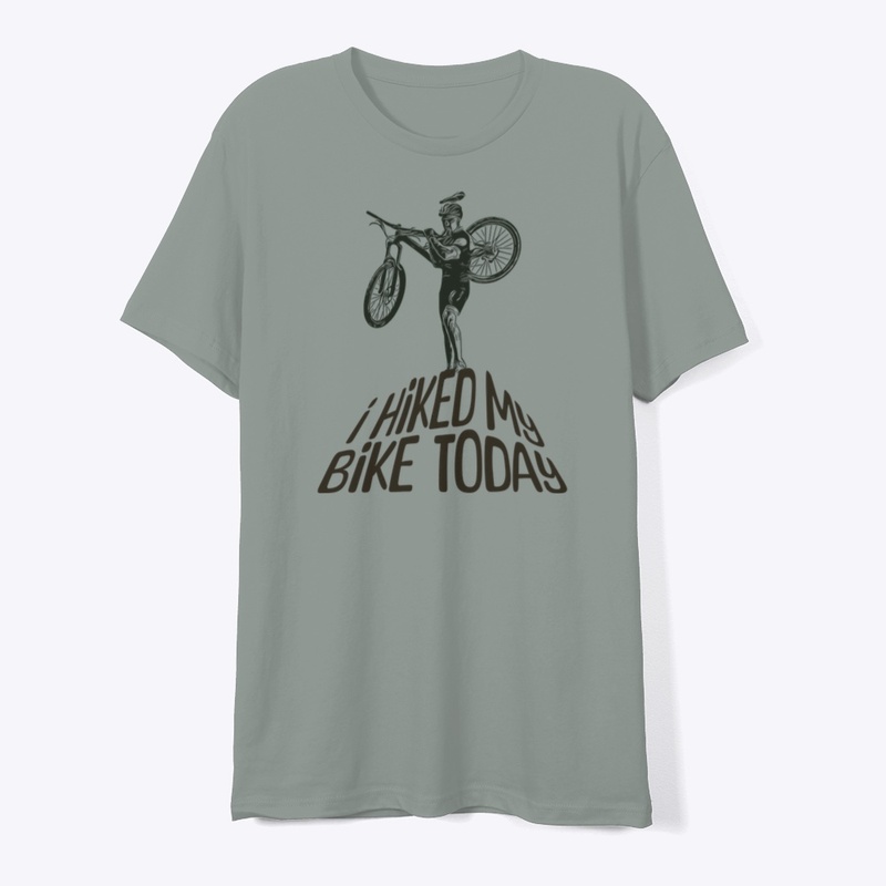 "I Hiked My Bike Today" Biking Design