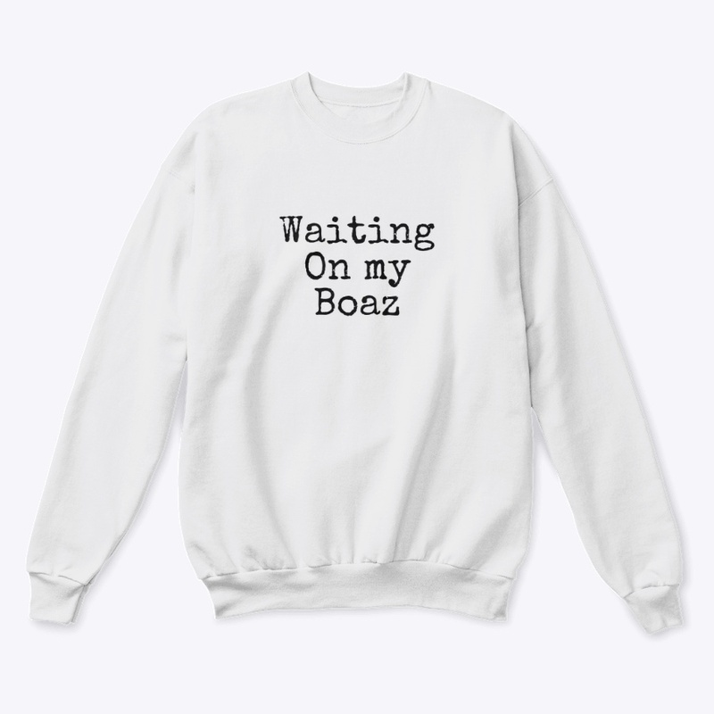 Waiting on my Boaz (Black)