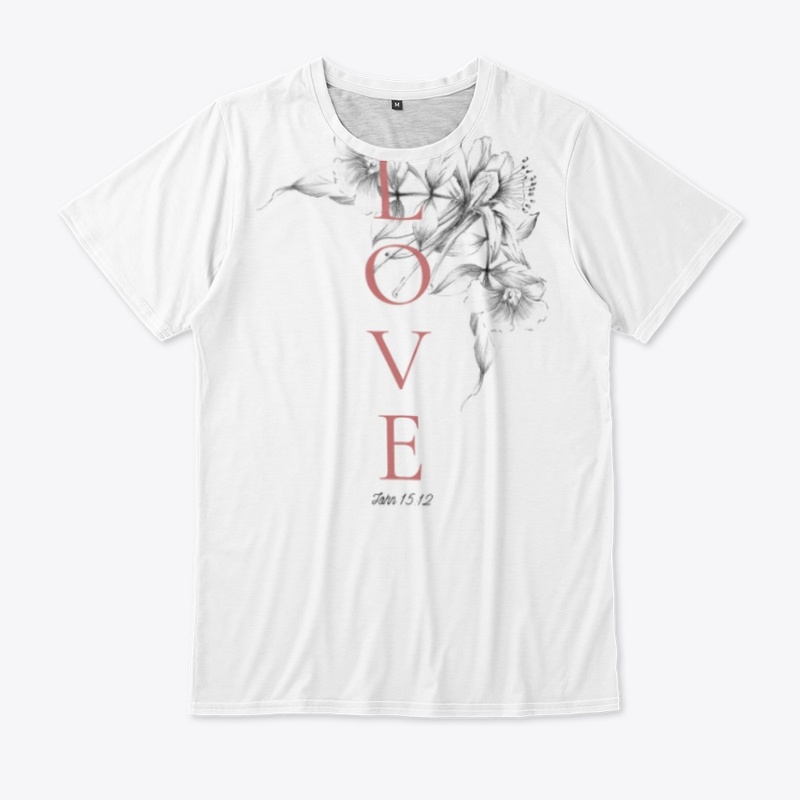 John 15:12 My Command is this: LOVE