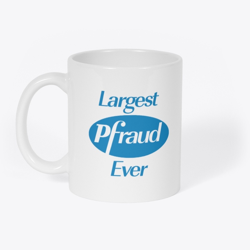 Largest Pfraud Ever T Shirt