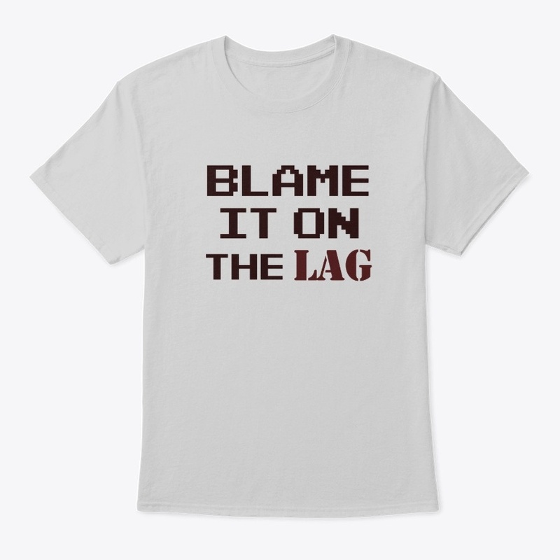 Blame It On The Lag
