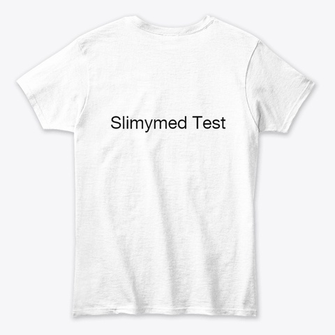 Is Slimymed Test Scam Or Successful ?  White T-Shirt Back