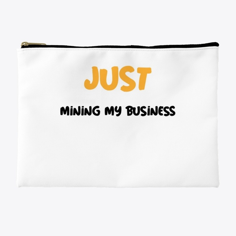 Just Mining My Business 