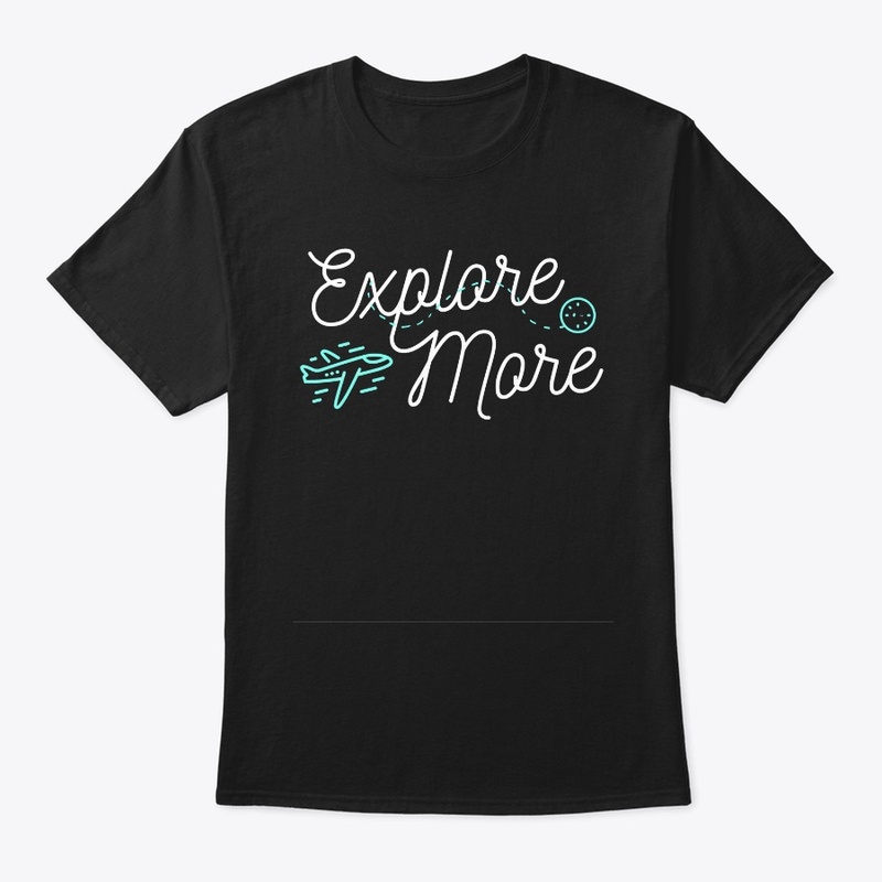 EXPLORE MORE.